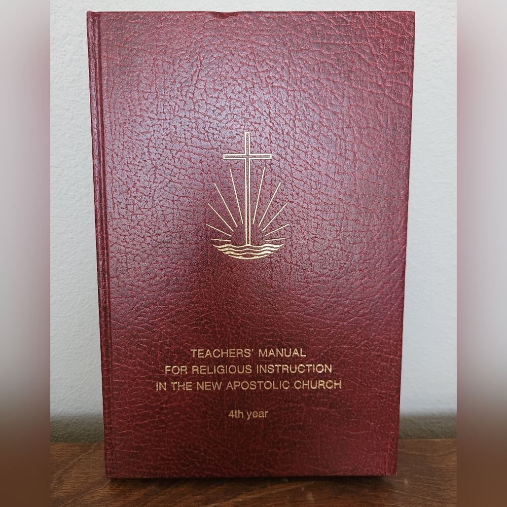 New Apostolic Church Teacher's Manual For Religious Instruction 1st and 4th Year